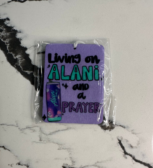 Living On Alani & A Prayer Freshie